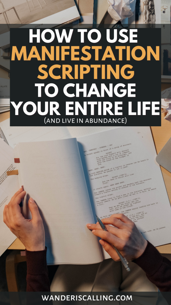 how to use manifestation scripting to change your entire life (and live in abundance) an image background of two hands looking over a document with a pencil in one hand and holding open the page of the document in the other. 