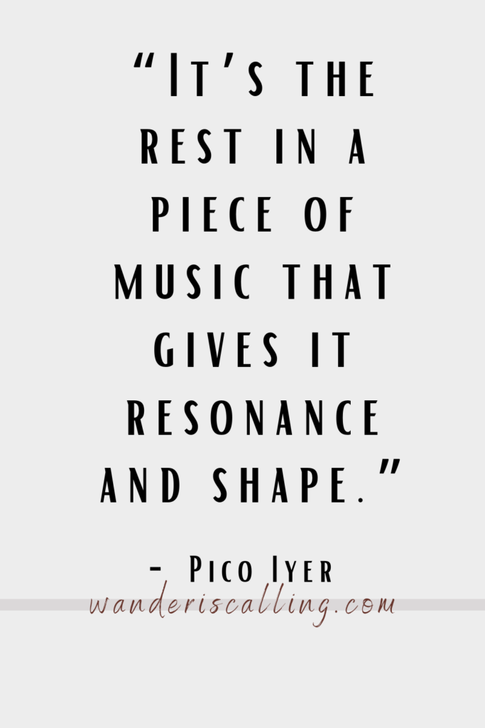 work at home quotes it's the rest in a piece of music that gives it resonance and shape by Pico Iyer