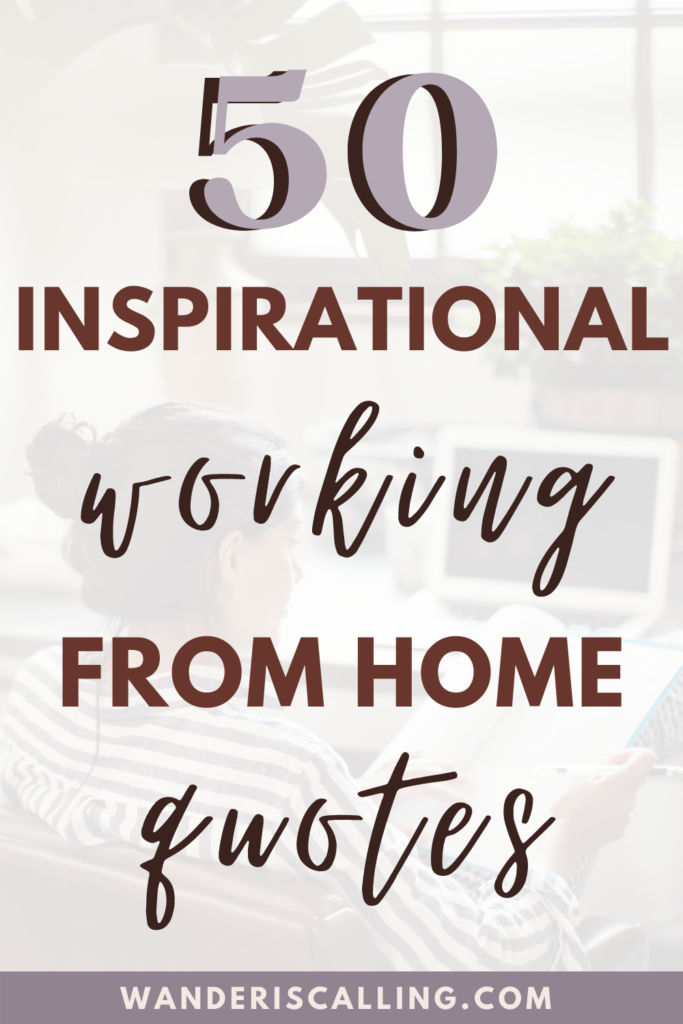 50 inspirational working at home quotes to strengthen your work ethic